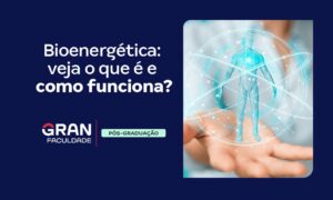 Bioenergética: o que é e para que serve? Veja como funciona!