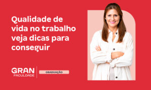 Qualidade de vida no trabalho: o que é e qual a importância?