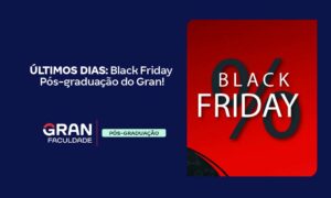 Black Friday Pós-graduação do Gran Prorrogada!