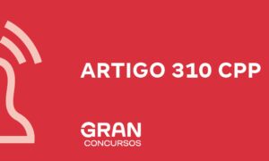 O que diz o artigo 310 do Código de Processo Penal?