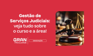 Serviços Judiciais: o que é e o que faz o tecnólogo na área?