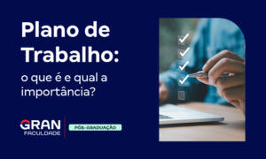 Plano de Trabalho: o que é, como fazer e qual a importância?