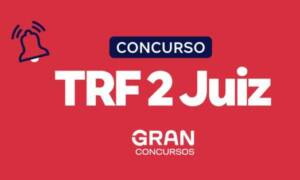 Concurso TRF 2 Juiz está com comissão formada. Veja
