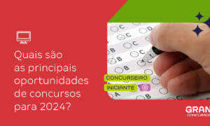 Concursos em 2024: fique por dentro das principais oportunidades!