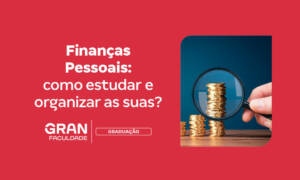 Finanças Pessoais: entenda a importância e como organizar