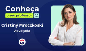 Conheça o seu professor: Cristiny Mroczkoski, advogada!