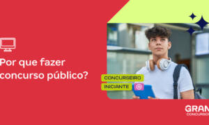 Concurso público: 10 motivos para começar a estudar!