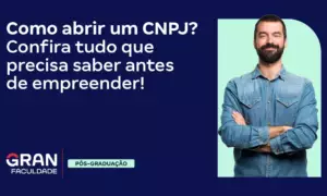 Como abrir um CNPJ? Entenda quais as etapas do processo
