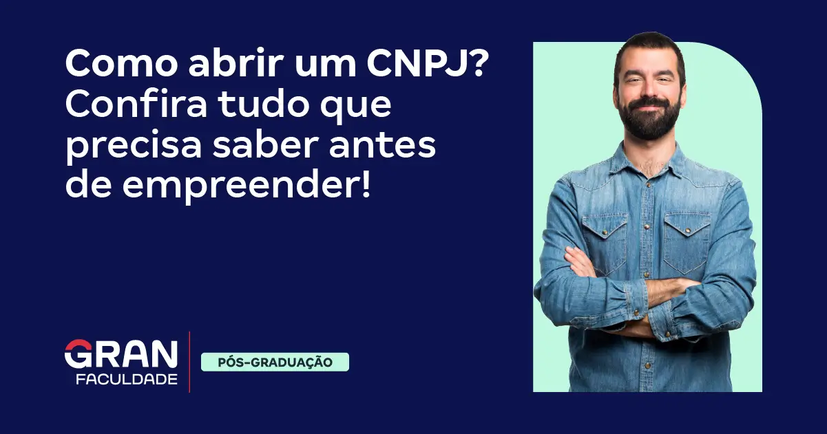 Como abrir um CNPJ? Entenda quais as etapas do processo