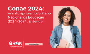 Conae 2024: evento aprova novo Plano Nacional da Educação!