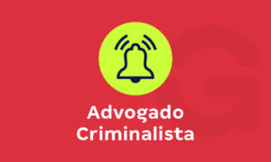 Advogado criminalista: saiba tudo sobre a profissão