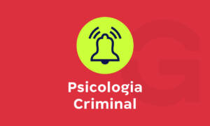 Psicologia Criminal: entenda mais sobre a área!