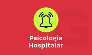 Psicologia Hospitalar: veja tudo sobre a área!