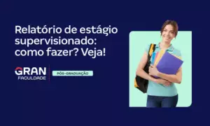 Relatório de estágio supervisionado: como fazer? Veja!