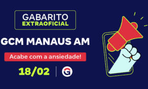 Gabarito GCM Manaus AM extraoficial: VEJA aqui!