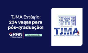 TJMA Estágio: 234 vagas para pós-graduação!