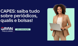 CAPES: saiba tudo sobre periódicos, qualis e bolsas!