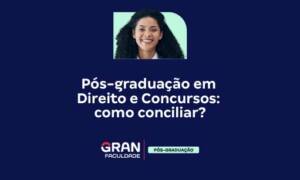 Pós-graduação em Direito e Concursos: como conciliar?