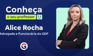 Conheça o seu professor: Alice Rocha, advogada e funcionária do GDF!