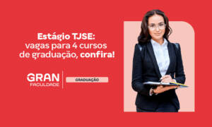 Estágio TJSE: vagas para 4 cursos de graduação, confira!