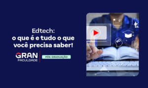 Edtech: o que é e tudo o que você precisa saber!