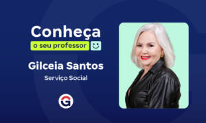 Gilceia Santos: Serviço Social, docência, séries e caminhada