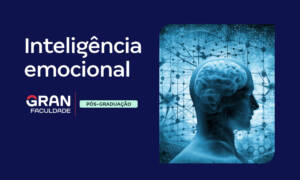 Inteligência Emocional: o que é e como desenvolver? Entenda!