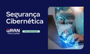 Segurança Cibernética: o que é e quais os fundamentos?