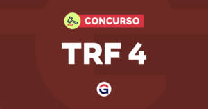Concurso TRF 4 Tribunal Regional Federal da 4ª Região