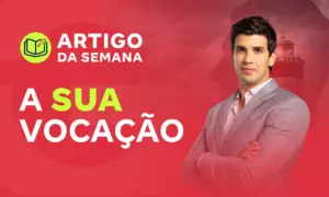 A sua vocação