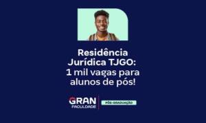 Residência Jurídica TJGO: MIL VAGAS para alunos de pós!