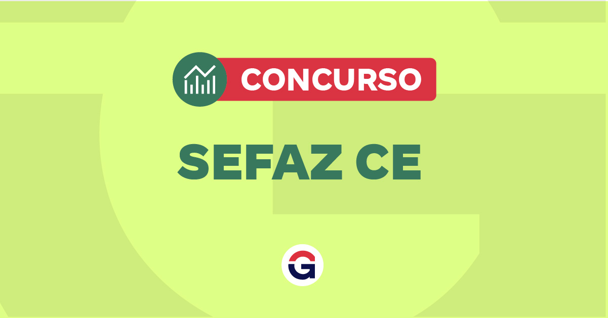 Concurso Sefaz CE: banca definida; 100 vagas + 200 CR!