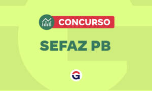 Concurso Sefaz PB: último edital ocorreu em 2006. Confira!