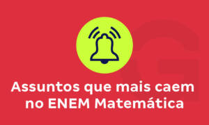 Assuntos de matemática que mais caem no Enem