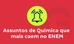 Assuntos de química que mais caem no Enem