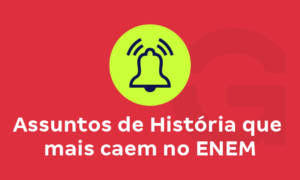 Assuntos de história que mais caem no Enem
