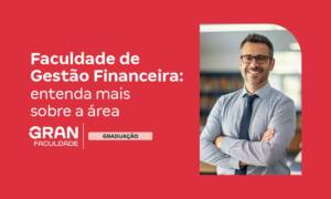 Faculdade de Gestão Financeira EAD: como é e onde trabalhar?