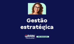 Gestão Estratégica: o que é e quais os fundamentos? Veja!