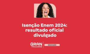 Isenção Enem 2024: resultado oficial divulgado. Acesse!