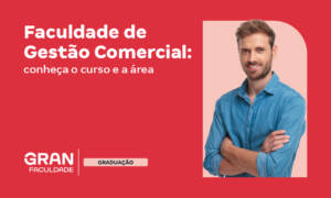 Faculdade de Gestão Comercial: conheça o curso e a área