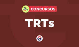 Concursos TRT: PLOA Federal 2025 prevê nomeações. Veja