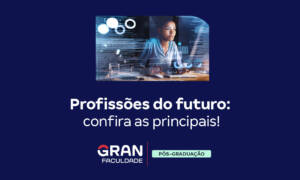 Profissões do Futuro: quais são? Veja as principais!