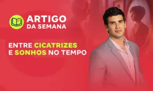 Entre cicatrizes e sonhos no tempo