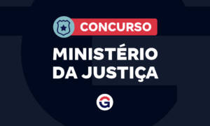 Concurso Ministério da Justiça: convocação até fim de maio; veja!
