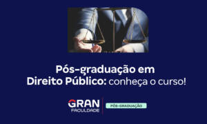 Pós-graduação em Direito Público: conheça o curso!