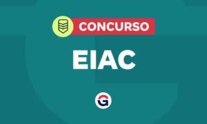 Edital EIAC 2025: em andamento. Veja!