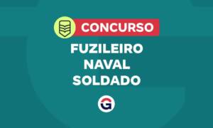 Concurso Fuzileiro Naval Soldado: saiba todos os detalhes!