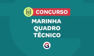 Concurso Marinha Quadro Técnico: saiba TUDO sobre o certame!