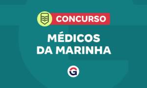 Edital Médicos da Marinha 2026: 75 vagas; até R$ 9 mil. Veja!
