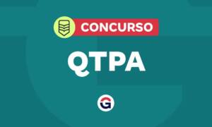 Concurso QTPA: inscrições prorrogadas até 07/08; confira!